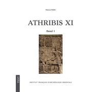 Athribis XI Archäologie im Repit-Tempel zu Athribis 2016-2019 - Marcus Müller - Inst.français Archeologie Orientale Du Caire - Coffret - Etude