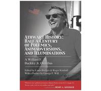 Athwart History: Half A Century Of Polemics, Animadversions, And Illuminations