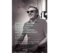 Athwart History - Half a Century of Polemics, Animadversions, and Illuminations