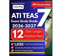 ATI TEAS 7 Exam Study Guide: Full-Length Practice Tests, 1,020 Practice Questions, Detailed Answers Explanations and Online Flashcards for the Test of Essential Academic Skills
