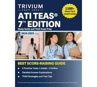ATI TEAS 7th Edition 2024-2025 Study Guide: 1,100+ Practice Questions and TEAS Exam Prep