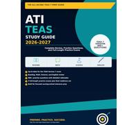 ATI TEAS Study Guide 2026-2027: Complete TEAS 7 Review with Reading, Math, Science, English Practice Questions, Detailed Rationales, and Full-Length Practice Exams