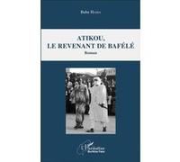 Atikou, le revenant de Bafélé Baba Hama (Auteur)