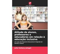Atitude de alunos, professores e educadores em relação à educação inclusiva