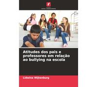 Atitudes dos pais e professores em relação ao bullying na escola