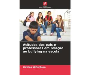 Atitudes dos pais e professores em relação ao bullying na escola