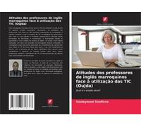 Atitudes Dos Professores De Inglês Marroquinos Face À Utilização Das Tic (Oujda)