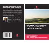 Atividade Antimicrobiana De Óleos Essenciais De Plantas Aromáticas