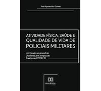 Atividade Física, Saúde e Qualidade de Vida de Policiais Militares: Um Estudo na Amazônia Ocidental em Tempos de Pandemia COVID-19