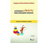 Atividades Lúdicas Para Educação Infantil. Conceitos, Orientações E Práticas Ângela Cristina Munhoz Maluf (Auteur)
