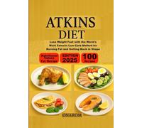 ATKINS DIET: Lose Weight Fast with the World's Most Famous Low-Carb Method for Burning Fat and Getting Back in Shape