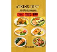 ATKINS DIET: Lose Weight Fast with the World's Most Famous Low-Carb Method for Burning Fat and Getting Back in Shape