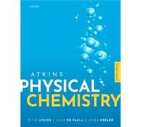 Atkins Physical Chemistry by Keeler & James Associate Professor of Chemistry & Associate Professor of Chemistry & University of Cambridge Keeler James Associate Professor of Chemistry Associate Profes