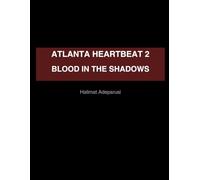 ATLANTA HEARTBEAT 2: BLOOD IN THE SHADOWS.