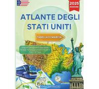 ATLANTE DEGLI STATI UNITI TABELLA DI MARCIA 2025 EDIZIONE: Mappe Dettagliate E Indicazioni Stradali Per Viaggi Urbani E Rurali In Tutti I 50 Stati
