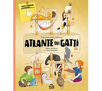 Atlante dei gatti. Razze, curiosità e avventure feline