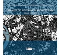 Atlante delle donne in architettura. Roma 1920-1975