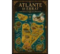 ATLANTE DI ERRAT: Guida illustrata ai luoghi de La Musica del Sé