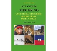 Atlante di Mister No: L'universo avventuroso di Jerry Drake dalla A alla Z - Volume II G-M