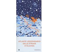 Atlante leggendario delle strade d'Islanda
