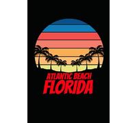 Atlantic Beach florida: beach journal for writing down thoughts for anyone that loves beach vacations and surfing