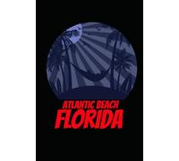 Atlantic Beach florida: beach journal for writing down thoughts for anyone that loves beach vacations and surfing