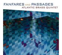 Atlantic Brass Quintet - Fanfares and Passages [Import]