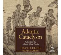 Atlantic Cataclysm: Rethinking the Atlantic Slave Trades