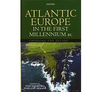 Atlantic Europe in the First Millenium BC: Crossing the Divide