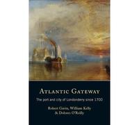 Atlantic Gateway: The Port And City Of Londonderry Since 1700