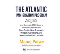 Atlantic Immigration Program Guide: Your Complete 2026 Guide to Permanent Residence in Nova Scotia, New Brunswick, Prince Edward Island, and Newfoundland and Labrador