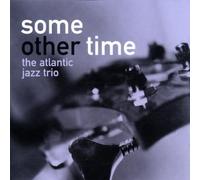 Atlantic Jazz Trio - Some Other Time [Import]