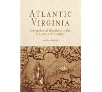 Atlantic Virginia: Intercolonial Relations in the Seventeenth Century