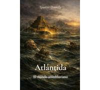 Atlántida: El mundo antediluviano - Edición integral (traducido)