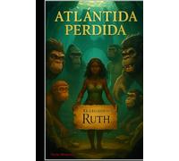 Atlántida Perdida: El Legado de Ruth