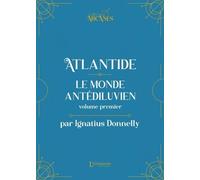 Atlantide : Le Monde Antédiluvien - Tome 1