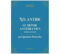 Atlantide : Le Monde Antédiluvien - Tome 1