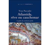 Atlantide, rêve et cauchemar La quête du continent perdu - Yves Paccalet - Arthaud - broché - Essai