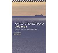 Atlantide. Viaggio alla ricerca della bellezza