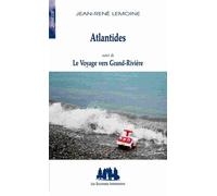 Atlantides - Suivi De Le Voyage Vers Grand-Rivière