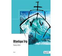Atlantique Trip - Patrice Roy - Nombre 7 - broché - Récit