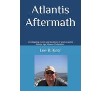 Atlantis Aftermath: Investigating events and locations of post-eruption Bronze Age Minoan Civilization. The newly revealed story of the real Atlantis, it's destruction, and ensuing aftermath.