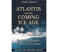 Atlantis and the Coming Ice Age | Joseph Frank Joseph FrankJoseph Frank (Auteur)