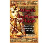 Atlantis and the Ten Plagues of Egypt Graham Phillips (Auteur)
