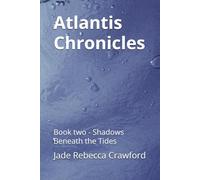 Atlantis Chronicles: Book two - Shadows Beneath the Tides