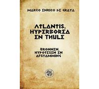 Atlantis, Hyperborea en Thule: Bronnen, hypotesen en afstamming