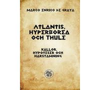 Atlantis, Hyperborea och Thule: Källor, hypoteser och härstamning