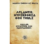 Atlantis, Hyperborea och Thule: Källor, hypoteser och härstamning