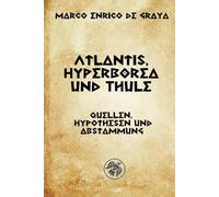Atlantis, Hyperborea und Thule: Quellen, hypothesen und abstammung