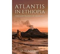 Atlantis in Ethiopia: The Lost Island of Dama Ali